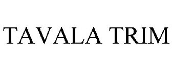TAVALA TRIM