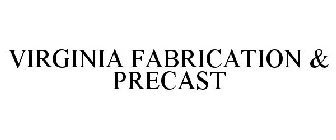 VIRGINIA FABRICATION & PRECAST