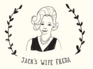 JACK'S WIFE FREDA