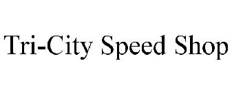 TRI-CITY SPEED SHOP