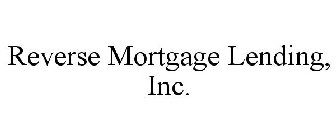 REVERSE MORTGAGE LENDING, INC.