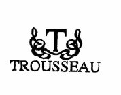 T TROUSSEAU