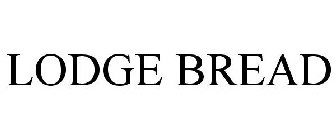 LODGE BREAD