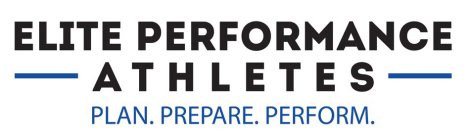 ELITE PERFORMANCE ATHLETES PLAN. PREPARE. PERFORM.