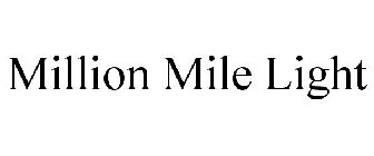 MILLION MILE LIGHT