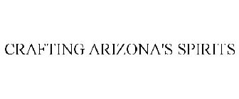 CRAFTING ARIZONA'S SPIRITS