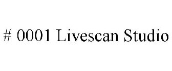 # 0001 LIVESCAN STUDIO