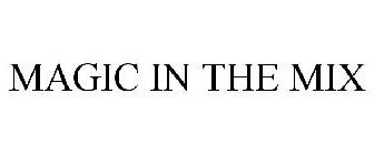 MAGIC IN THE MIX