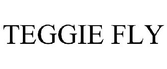 TEGGIE FLY