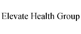 ELEVATE HEALTH GROUP