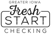 GREATER IOWA FRESH START CHECKING