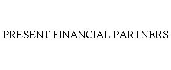 PRESENT FINANCIAL PARTNERS