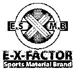 E-X-FACTOR SPORTS MATERIAL BRAND E.S X M.B