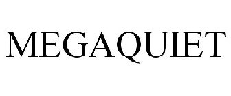 MEGAQUIET