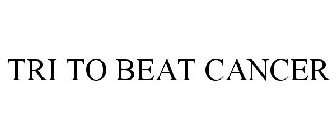 TRI TO BEAT CANCER