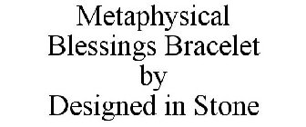METAPHYSICAL BLESSINGS BRACELET BY DESIGNED IN STONE