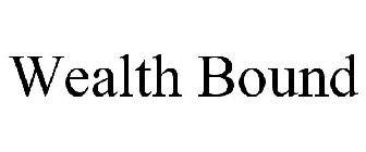 WEALTH BOUND