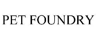 PET FOUNDRY
