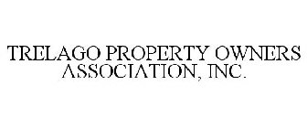 TRELAGO PROPERTY OWNERS ASSOCIATION, INC.