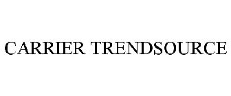 CARRIER TRENDSOURCE