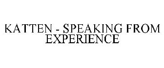 KATTEN - SPEAKING FROM EXPERIENCE