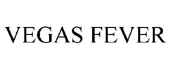 VEGAS FEVER