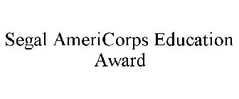 SEGAL AMERICORPS EDUCATION AWARD