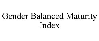 GENDER BALANCED MATURITY INDEX