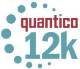 QUANTICO 12K