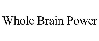 WHOLE BRAIN POWER