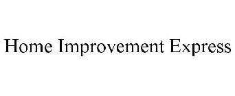 HOME IMPROVEMENT EXPRESS