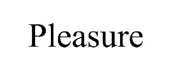 PLEASURE