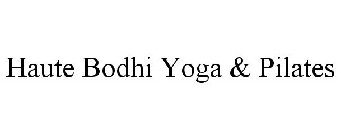 HAUTE BODHI YOGA & PILATES