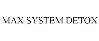 MAX SYSTEM DETOX