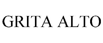 GRITA ALTO