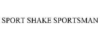 SPORT SHAKE SPORTSMAN