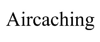 AIRCACHING