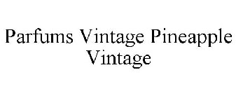 PARFUMS VINTAGE PINEAPPLE VINTAGE