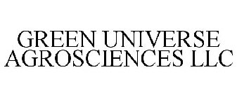 GREEN UNIVERSE AGROSCIENCES LLC