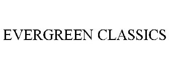 EVERGREEN CLASSICS
