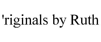 'RIGINALS BY RUTH