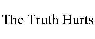 THE TRUTH HURTS