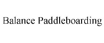 BALANCE PADDLEBOARDING