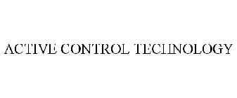 ACTIVE CONTROL TECHNOLOGY