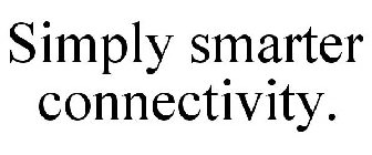 SIMPLY SMARTER CONNECTIVITY.