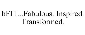 BFIT...FABULOUS. INSPIRED. TRANSFORMED.