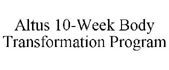 ALTUS 10-WEEK BODY TRANSFORMATION PROGRAM