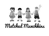 MATCHED MUNCHKINS