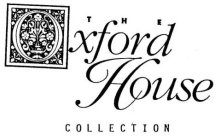 THE OXFORD HOUSE COLLECTION