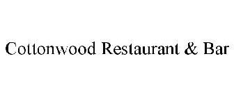 COTTONWOOD RESTAURANT & BAR